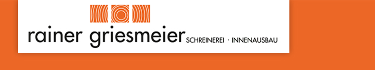 Rainer Griesmeier Schreinerei - Innenausbau  · Kernerstraße 8 · 71088 Holzgerlingen